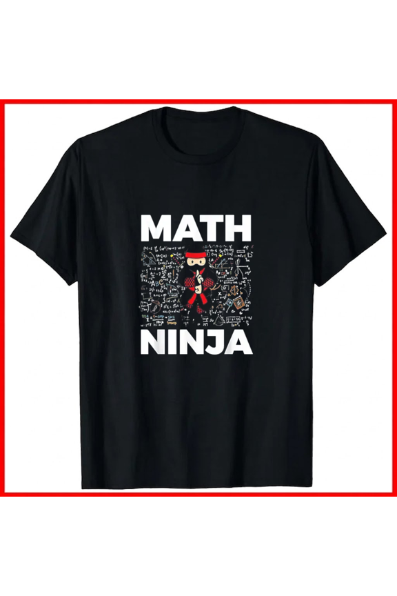 Funny Math Ninja Design For Mathematics Teacher Student Tee Unisex T-Shirt, up to size 5XL