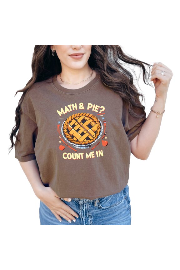 Funny Math Pie T-Shirt, Math and Pie Count Me In Shirt, Geek Humor Tee, Perfect Gift for Math Lovers, Novelty Pie Graphic T-Shirt, Espresso Comfort Colors T-Shirt, XL