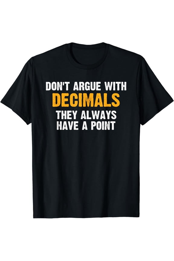 Funny Math Pun Math Joke Funny Decimal Math Teacher T-Shirt