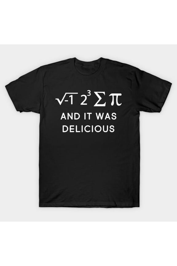 Funny Math Pun Quote Graphic, H33870 T-Shirt, for Men and Women, Up to Size 5XL