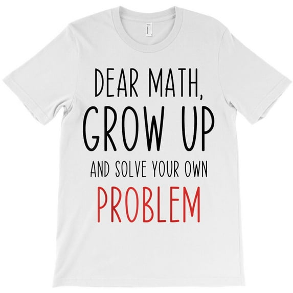 Funny Math Quote Dear Math Teacher Student Meme Raglan Baseball Tee G11770 Unisex T-Shirt, Up to Size 5XL