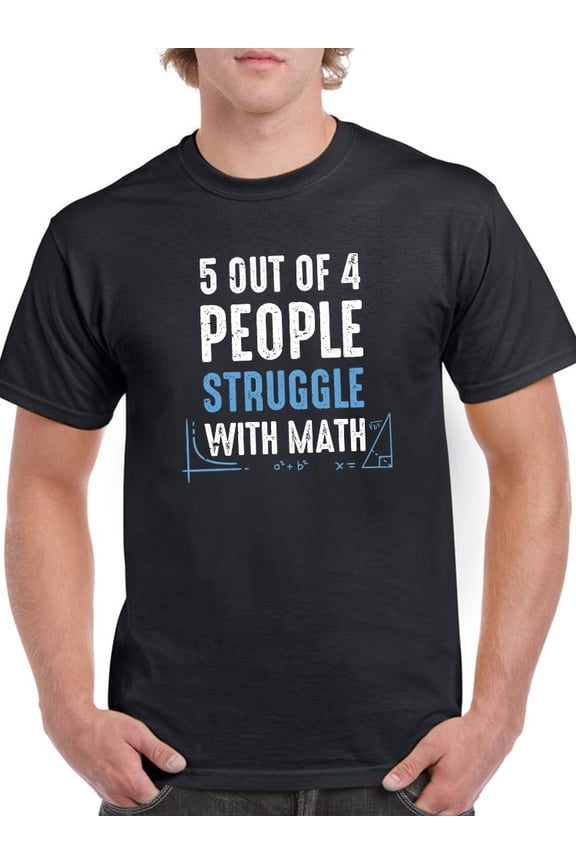 Funny Math Quote T-Shirt Men -Smartprints Designs, Male 4X-Large