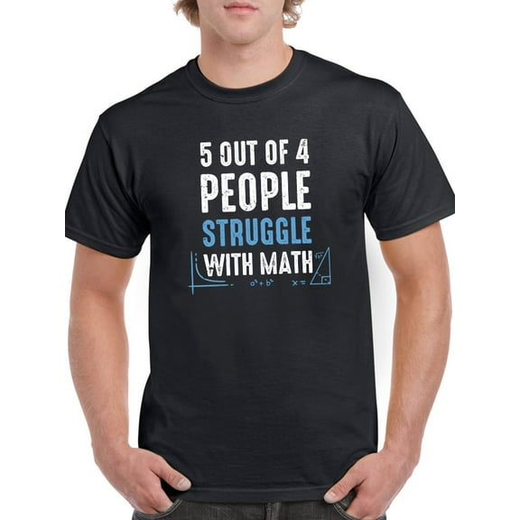 Funny Math Quote T-Shirt Men -Smartprints Designs, Male 5X-Large