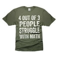 thumbnail image 1 of Funny Math Shirt 4 Out Of 3 People Struggle With Math T-Shirt Mathematics Math Shirts (X-Large Military Green), 1 of 6