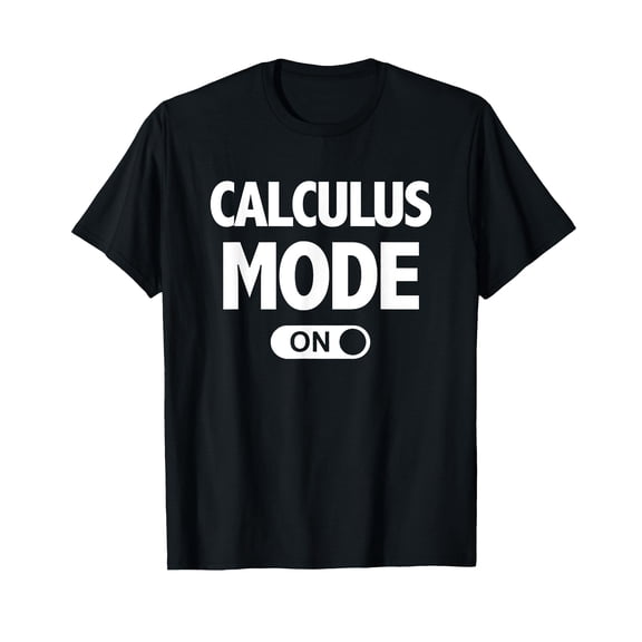 Funny Math T-Shirt Calculus Mode On Teacher Gift T-Shirt