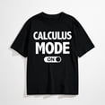 thumbnail image 1 of Funny Math T-Shirt Calculus Mode On Teacher Gift T-Shirt, 1 of 7
