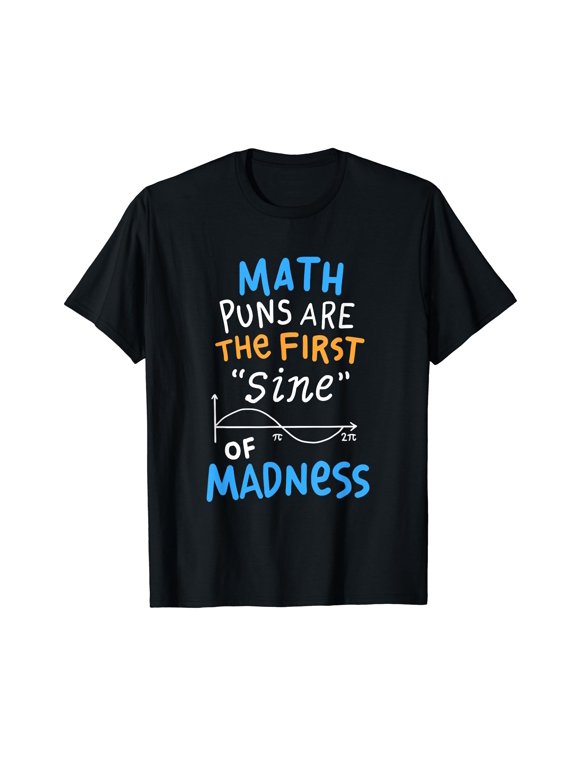 Funny Math T-Shirt, Math Puns Are The First Sine Of Madness