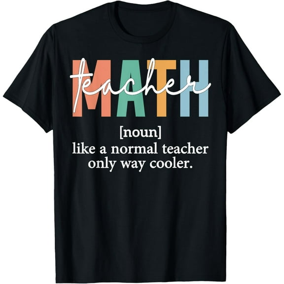 Funny Math Teacher Definition For Mathematics Professor Funny Creative Graphic T-Shirt
