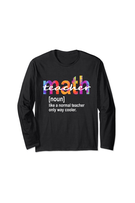 Funny Math Teacher Definition Tie Dye Long Sleeve T-Shirt for Creative Educators