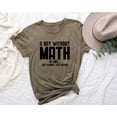 thumbnail image 1 of Funny Math Teacher Shirt, A Day Without Math is Like Just Kidding I Have No Idea, Gift For Math Teacher, Mathematician, Mathematics Geek Tee, 1 of 5