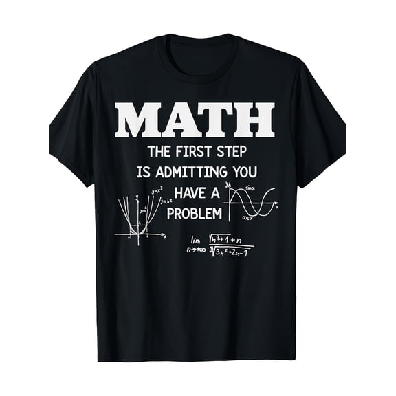 Funny Math Teacher Shirt The First Step Is Admitting Problem T-Shirt, Men's T-shirt, 220g