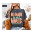 thumbnail image 1 of Funny Math Teacher Shirts, Do Math Not Magic Shirt, Math Meme Shirt, The Math Ain't Mathin, 1 of 8