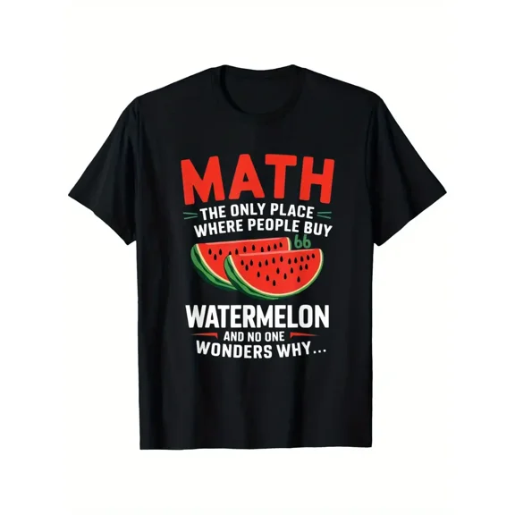 Funny Math And Watermelons Mathematics Calculation Numbers T-Shirt Watermelon T-shirt 100% Pure Cotton Gift For Men Women Dad Mom and Friends Large Sizes Are 1XL-5XL Black 180g