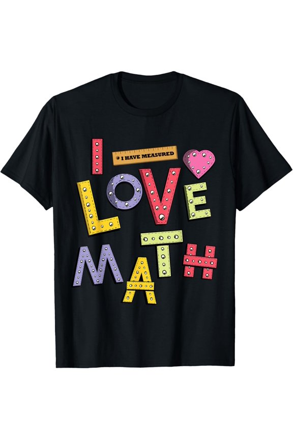 Funny Mathematician Gifts Teacher Kids Physicist I Love Math T-Shirt