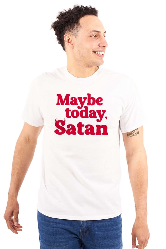Funny Maybe Today Satan Sarcastic Men's Graphic T Shirt Tees Brisco Brands M