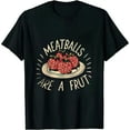 thumbnail image 1 of Funny Meatballs Are A Fruit Italian Swedish Food Gift T-Shirt, 1 of 5