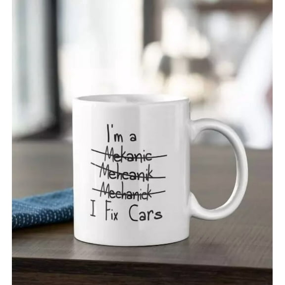 Funny Mechanic Gift Coffee Mug Novelty Cup For Coffee Lovers I Fix Cars