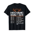 thumbnail image 1 of Funny Mechanic Hourly Rate Car Auto Repairman Labor Rates T-Shirt, 1 of 5