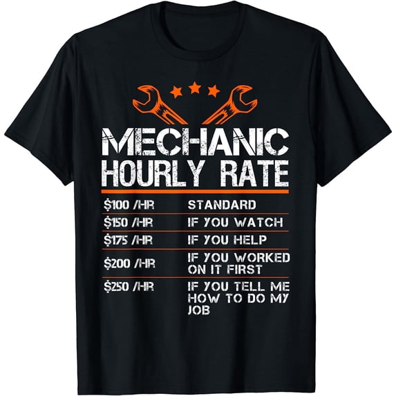 Funny Mechanic Hourly Rate Gift Shirt Labor Rates T-Shirt Black Medium