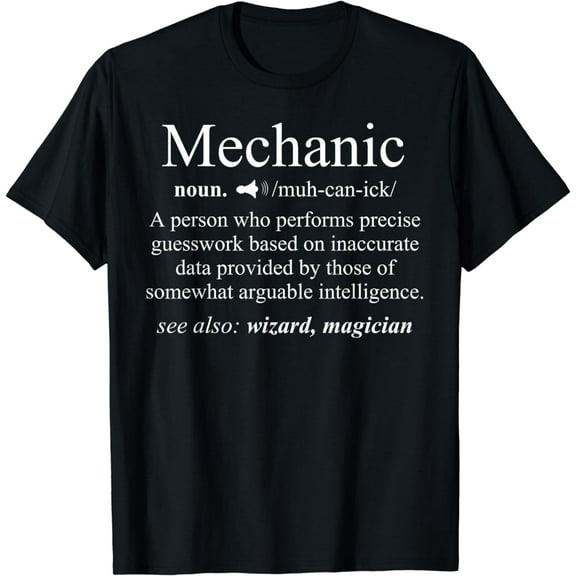 Funny Mechanic Meaning T-Shirt - Mechanic Noun Definition