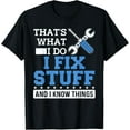 thumbnail image 1 of Funny Mechanic Shirt I Fix Stuff and I Know Things T-Shirt, 1 of 4