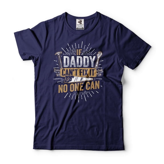 Funny Mechanic Shirt If Daddy Can't Fix It No One Can Shirt Daddy Shirt Dad Shirt Father's Day Gift (Small Navy Blue)