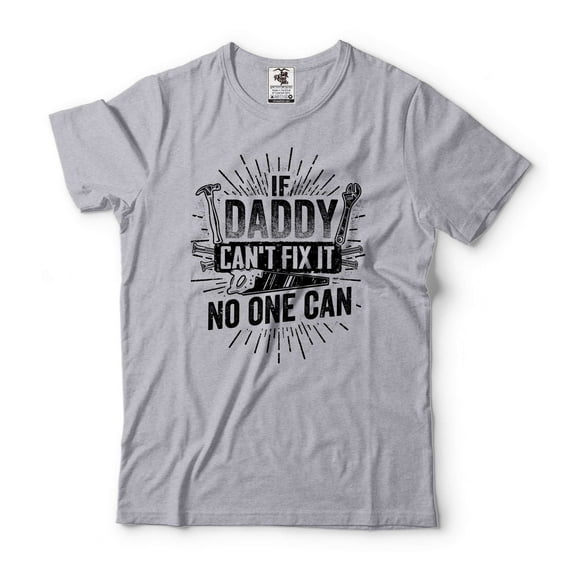 Funny Mechanic Shirt If Daddy Can't Fix It No One Can Shirt Daddy Shirt Dad Shirt Father's Day Gift