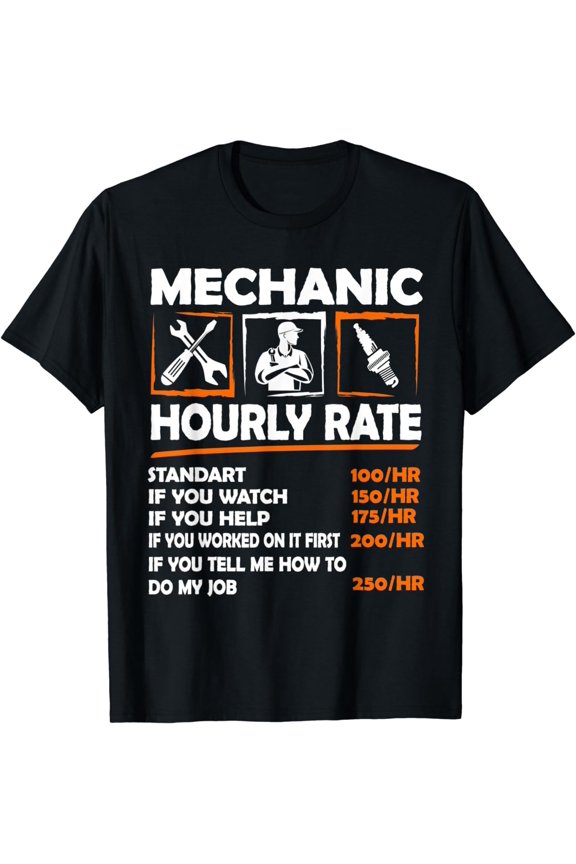 Funny Mechanic Worker Hourly Rates T-Shirt