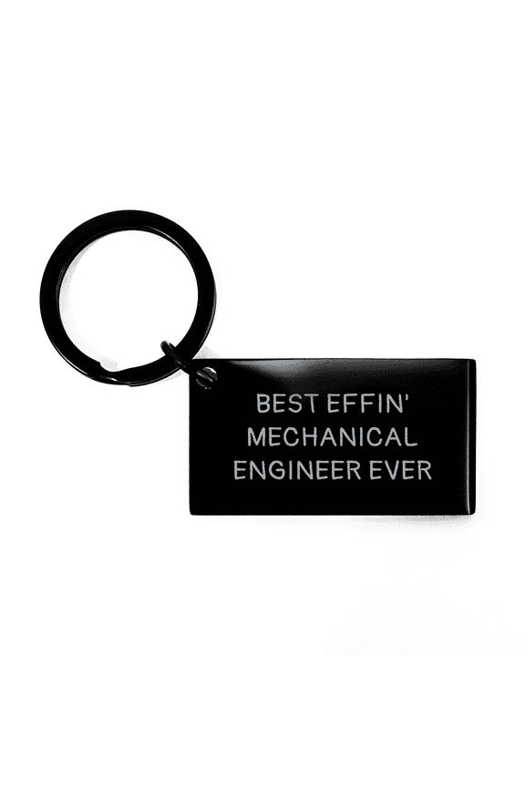 Funny Mechanical Engineer Keychain Gifts from Friends, Coworkers, Family - Best Effin' Mechanical Engineer Ever Keychain for Men, Women, Mechanical Engineers, Graduation Unique Gifts