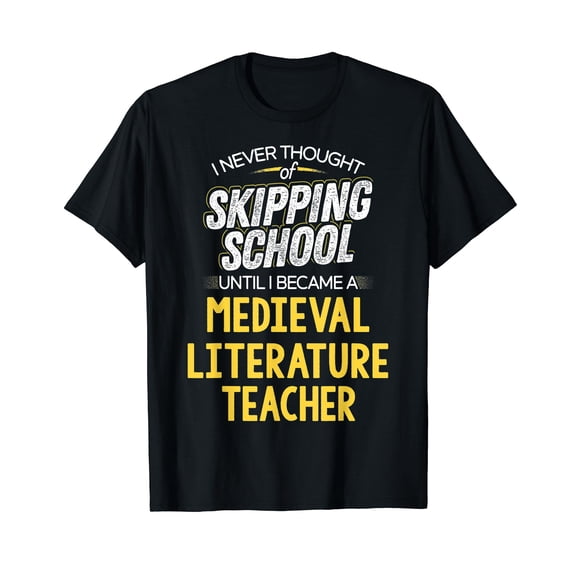 Funny Medieval Literature Teacher Design - Skip School T-Shirt