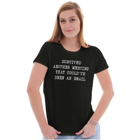 Funny Meeting Could've Been An Email Womens Slim Fit Graphic Tee Brisco Brands L