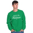 thumbnail image 1 of Funny Meh Christmas Anti-Xmas Season Sweatshirt for Men or Women Brisco Brands S, 1 of 5