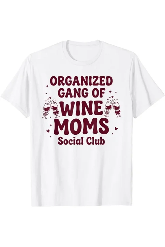 Funny Member Organized Gang Of Wine Moms Design T-Shirt S-5Xl