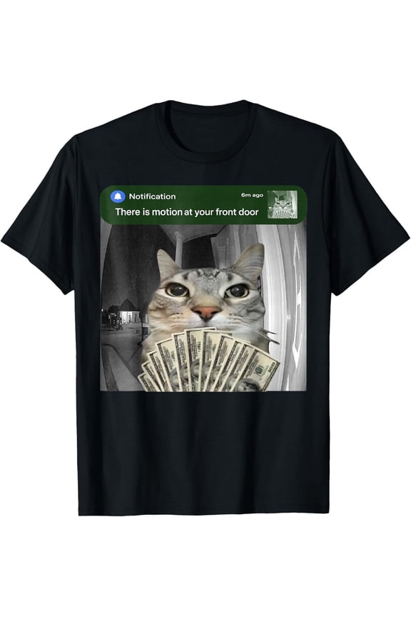 Funny Meme Cute There is Motion at Your Front Door Funny Cat unisex Tee