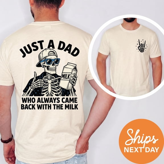 Funny Meme Dad Shirt Skeleton Came Back With Milk Tee Husband Gag Gift for Fathers Day