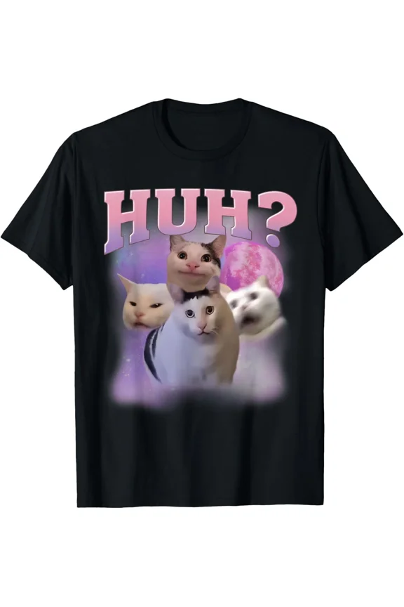 Funny Meme Huh Cat Shirt Cat Lovers Humor T-Shirt Gift for Dad, Mom, Daughter, C