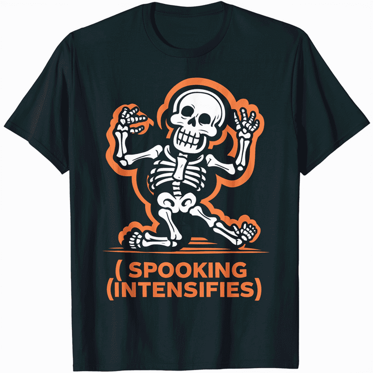 Spooking Intensifies Spooky Scary Skeleton Meme T-Shirt Spooking Intensifies Spooky Scary Skeleton Meme T-Shirt