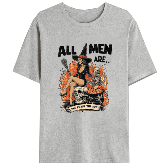 Funny All Men Cremated Print T-shirts Feminist Witch Graphic Tees Halloween Spooky Girl Casual Tops Short Sleeve Cotton Shirts for Daily Outfits Gray,3XL