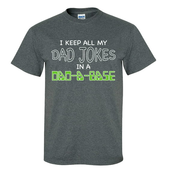 Funny Men's Father's Day I Keep All My Dad Jokes In A Dad-A-Base Short Sleeve T-Shirt-Dark Heather Grey-Small