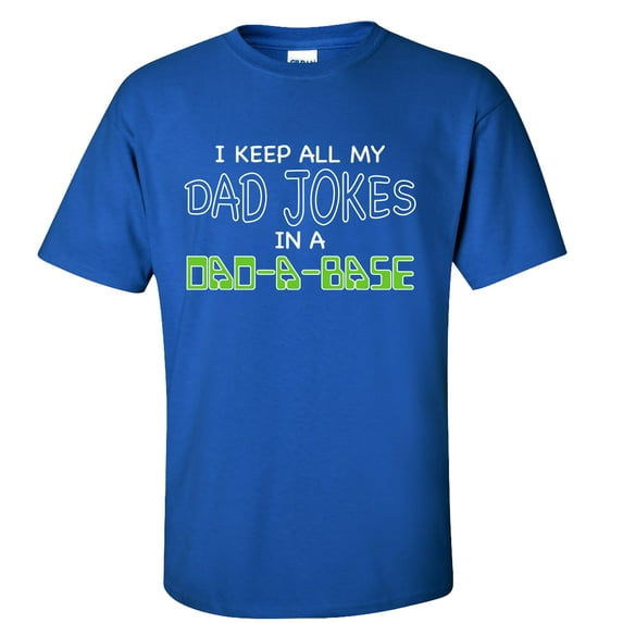 Funny Men's Father's Day I Keep All My Dad Jokes In A Dad-A-Base Short Sleeve T-Shirt-Royal-5XL