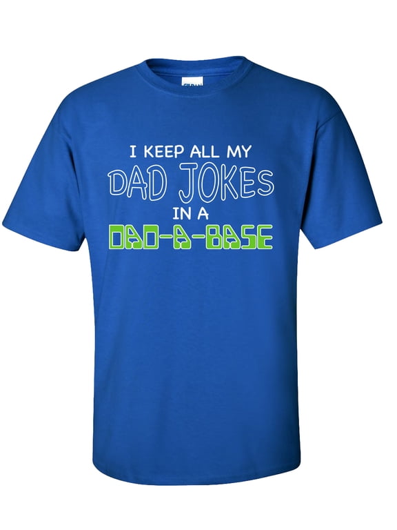 Funny Men's Father's Day I Keep All My Dad Jokes In A Dad-A-Base Short Sleeve T-Shirt-Royal-Small