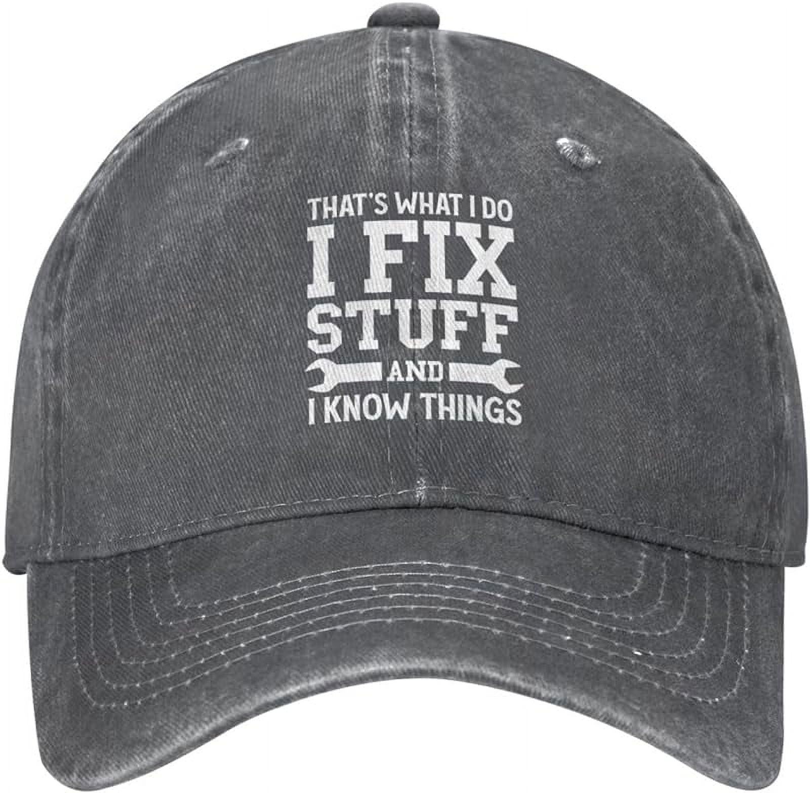Funny Men's I Fix Stuff and I Know Things Baseball Cap Vintage Dad Hat ...
