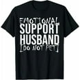 thumbnail image 1 of Funny Mens Husband Wife T-Shirt - Emotional Support Husband Do Not Pet Dad Humor Joke Father Day Shirt, 1 of 7