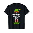 thumbnail image 1 of Funny Mental Health Elf Christmas T-Shirt for Festive Holiday Cheer, 1 of 5