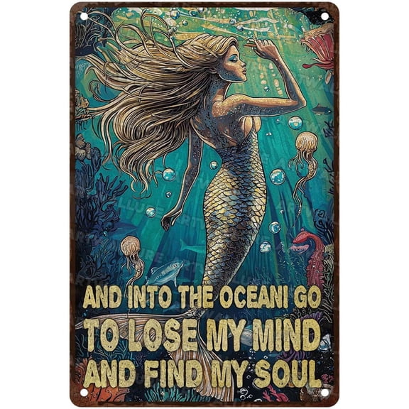 Funny Mermaid Vintage Tin Sign And Into The Ocean I Go To Lose My Mind And Find My Soul Signs for Mermaid Poster Ocean Art Wall Decor Signs 8x12Inch