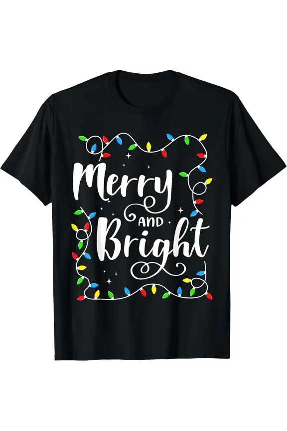 Funny Merry And Bright Christmas Lights Festive Winter Holiday Cheer Unisex T-Shirt up to size 5XL