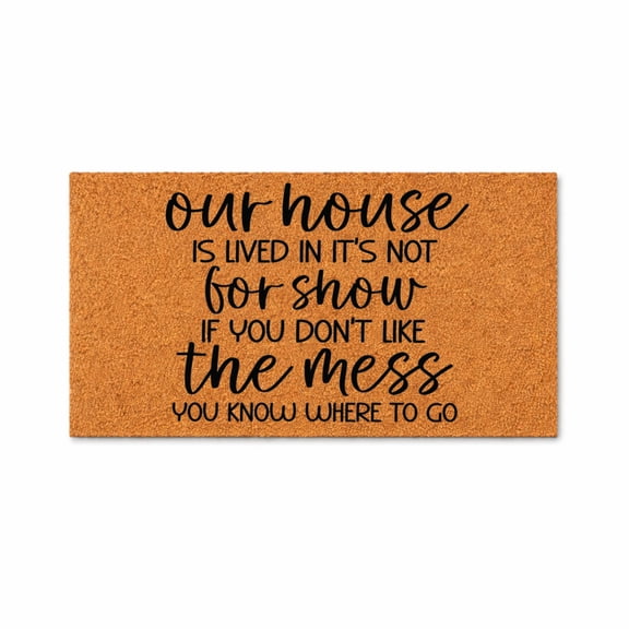 Funny Messy House Quote Doormat, Coconut Coir Welcome Mat, Our House Is Lived In, Entryway Front Door Mat, Home Decor Gift 4223 (16x24 inches) 4223