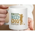 thumbnail image 1 of Funny Metal Detecting Mug: Sweep Beep Dig Repeat - Detectorist Coffee Cup, 1 of 5
