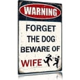 thumbnail image 1 of Funny Metal Garage Signs For Men Room Decor Forget The Dog Beware Of Wife Tin Signs Vintage Bar Home Pub Man Cave Office Wall Decor 8x12Inch, 1 of 5