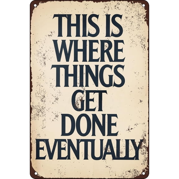 Funny Metal Garage Tin Sign Shop Accessories Garage Vintage Man Cave Signs Metal Garage Sign This Is Where Things Get Done Eventually Wall Art Decor 8x12 Inch